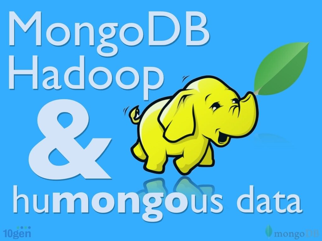 MongoDB, Hadoop and humongous data at MongoSV 2012