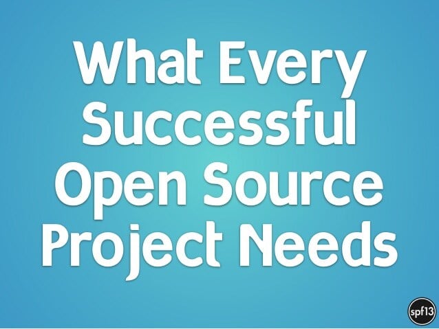 What Every Open Source Project Needs